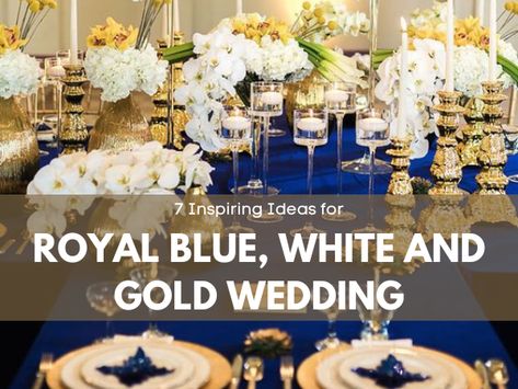 7 Inspiring Ideas for Your Royal Blue, White, and Gold Wedding 2023 - Elegantweddinginvites.com Blog Blue White And Gold Wedding, Traditional Church Wedding, Royal Blue Bridesmaids, White And Gold Wedding, Gold Bouquet, Royal Blue Flowers, Royal Blue Bridesmaid Dresses, Gold Color Scheme, Gold Wedding Decorations