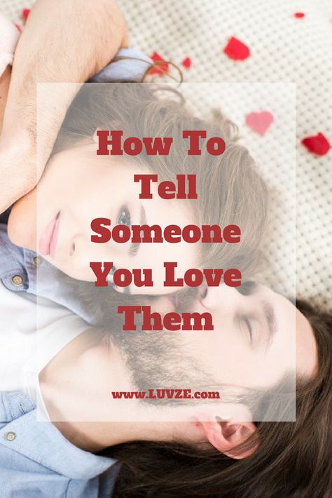 How to tell someone you love them. Words To Tell Him You Love Him, How To Tell Them You Love Them, How To Tell Someone How Much You Love Them, How To Tell Someone You Love Them Without Saying It, Tell Someone You Love Them, How To Tell Her You Love Her, Ways To Tell Someone You Love Them, How To Tell Someone You Love Them Texts, How Do You Tell Someone You Love Them