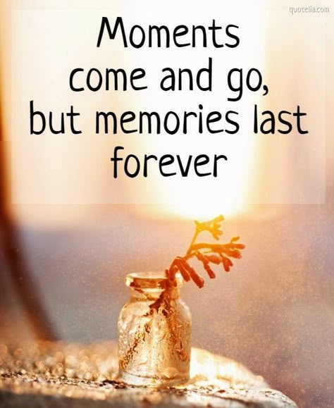 Great Moments Quotes, Save Memories Quotes, Family Fun Quotes Memories, Last Year Quotes Memories, New Year Memories Quotes, Moments Become Memories Quotes, Memories Last Forever Quotes, Caption For Happy Moments With Friends, Some Memories Quotes