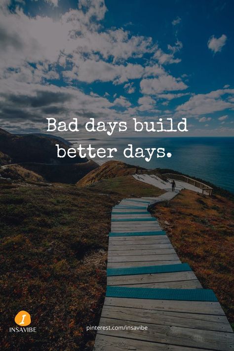 Bad Days Build Better Days, Bad Days Quotes, Better Days Quotes, Nice Sentences, New Week Quotes, Best Business Quotes, Week Quotes, Better Days Are Coming, Relationship Stuff