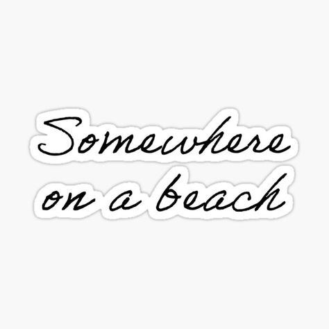 beach, somewhere on a beach, ocean, summer, trendy, somewhere, country music, vacation, country, tropical, lyrics, cute, waves, sand, dierks bentley, love, sun, song, sea, knee deep, blue, music, relax, quote, on, beachy, zac brown band, knee deep in the w • Millions of unique designs by independent artists. Find your thing. Relax Quote, Somewhere On A Beach, Sun Song, Blue Music, Zac Brown, Dierks Bentley, Zac Brown Band, Happy Soul, Beach Home