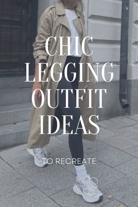 How to Dress Up Leggings, Leggings for a wedding, chic leggings outfit idea, classy outfit, leggings dinner outfit, leggings dinner outfit style, How To Dress Up Leggings for travel, Leggings for travel, Leggings with trench coat Cute Casual Leggings Outfit Winter, Athleisure Outfit Leggings, Legging Ideas Outfits, Leggings With Trench Coat, Trench With Leggings, Simple Outfit Leggings, Hoody Leggings Outfit, Legging Outfits Summer Casual, Black Leggings Outfit Business Casual