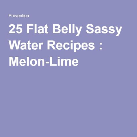 25 Flat Belly Sassy Water Recipes : Melon-Lime | Sassy Water, Flat Belly Foods, Belly Diet, Metabolism Boosting Foods, Low Calorie Dinners, Flat Belly Diet, Fast Metabolism Diet, Fast Metabolism, Water Recipes