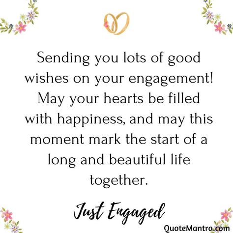 Sending you lots of good wishes on your engagement! May your hearts be filled with happiness, and may this moment mark the start of a long and beautiful life together. Friends Engagement Quotes, Best Friend Engagement Quotes, Engagement Wishes For Best Friend, Engagement Wishes Quotes, Engagement Wishes Messages, Happy Engagement Quotes, Engagement Card Message, Happy Engagement Wishes, Congrats Wishes