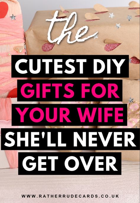 DIY creative wife gifts ideas for your wife or fiancé gifts that are unique and romantic Cute Anniversary Gifts For Wife, Creative Romantic Gifts, Diy Gifts For Her Romantic, Romantic Birthday Ideas For Wife, Thoughtful Gifts For Girlfriend Diy, Birthday Crafts For Girlfriend, Gifts For Wife On Wedding Day, Birthday Gifts For Wife Romantic, Christmas Gifts For Wife From Husband