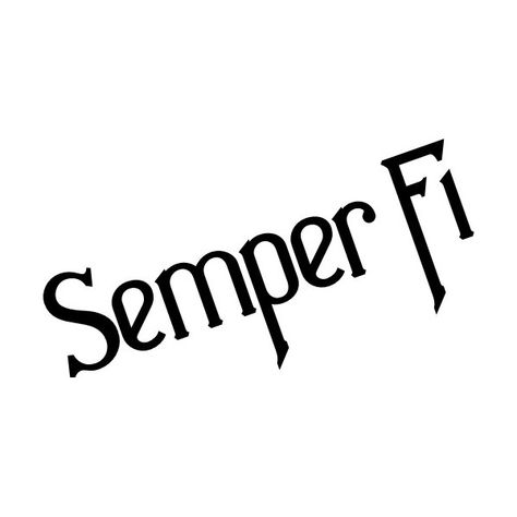 Semper Fi Semper Fi Tattoo, Usmc Tattoo, Semper Fidelis, Tshirt Quilt, Semper Fi, Army Strong, Tattoo Script, United States Marine, United States Marine Corps