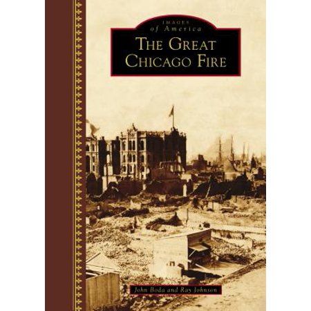 Great Chicago Fire, Ray Johnson, Fire Images, The Satanic Bible, Military Photography, John Hancock, Community Hospital, Fire Book, Fire Image