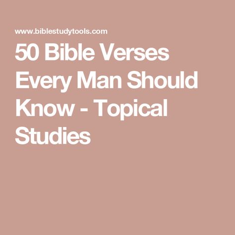 50 Bible Verses Every Man Should Know - Topical Studies Bible Verses For Men Godly Man, Bible Verses For Men, Scripture For Men, Daily Bible Scriptures, Proverbs 29, Proverbs 16 3, Psalm 118, Four Letter Words, Bible Devotions