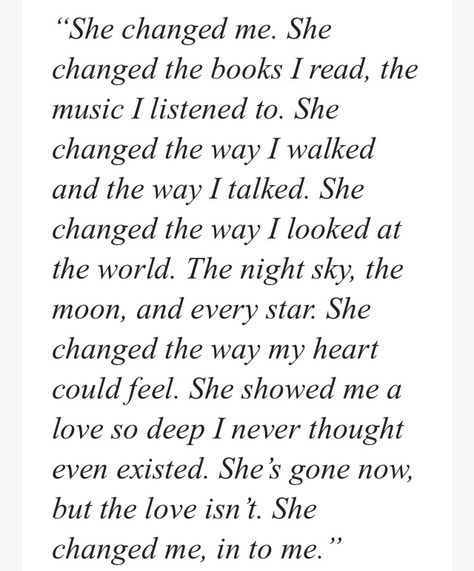 She changed me. She changed the books I read, the music I listened to. She Changed Me Quotes, She Changed, Books I Read, Change Quotes, Teenage Dream, Save My Life, Kiss You, Text Me, Change Me