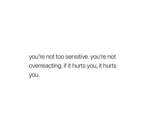 If It Hurts You It Hurts You, Am I Overreacting, Family Broke Me, First It Hurts Then It Changes You, I Know Everything But I Keep Quiet, When Family Hurts You, Family Hurts You The Most, Overreacting Quotes, Family Hurts You