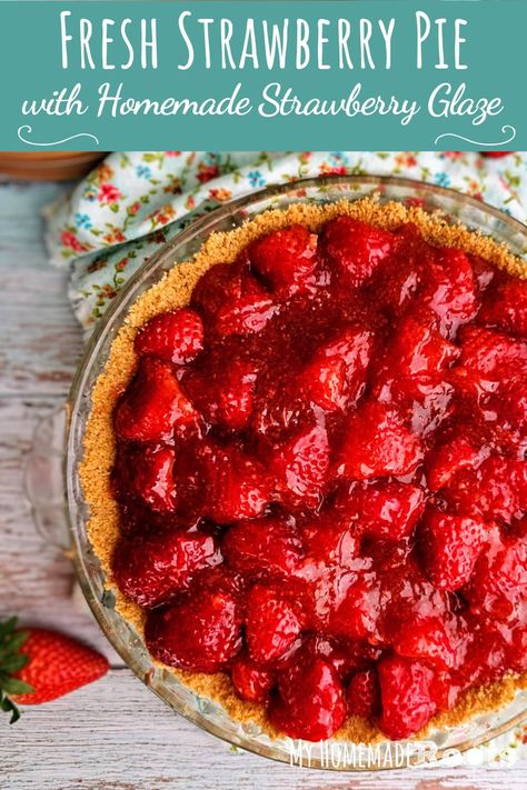 Strawberry Pie Glaze, Homemade Strawberry Glaze, Baked Strawberry Pie, Graham Cracker Crust Recipe, Fresh Strawberry Recipes, Strawberry Pie Recipe, Fresh Strawberry Pie, Pie Pie, Graham Cracker Crust Pie