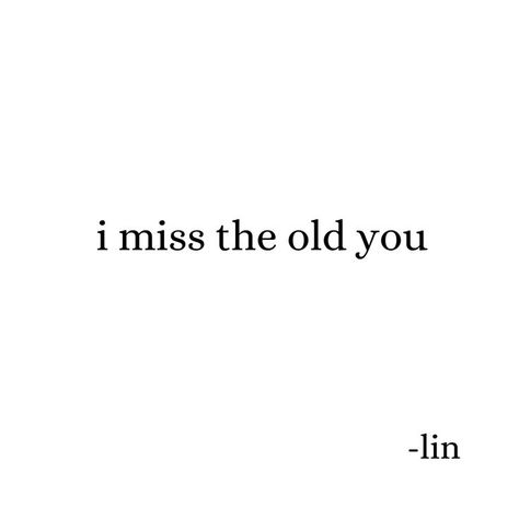 Missing A Toxic Person Quotes, I Miss The Old You Quotes For Him, I Wish You Understood, He Wasnt Who I Thought He Was, I Miss Who You Used To Be, I Will Miss You Forever, I Wish It Was You, I Wish I Never Met You Quotes, I Wish I Never Met You