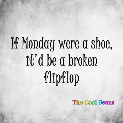 Monday...it's Monday. Monday Quotes Funny, Monday Funny Memes Hilarious, Monday Memes Humor Work, Monday’s Not Coming Book, Funny Monday Memes Humor, Monday Sucks, Funny Monday Memes, Cool Beans, Monday Humor