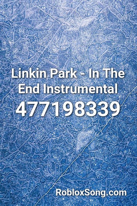 Linkin Park - In The End Instrumental Roblox ID - Roblox Music Codes Roblox Poster Codes, Roblox Id Codes For Pictures, Roblox Image Id Codes, Roblox Poster, Roblox Music Codes, Fnaf Song, Minecraft Theme, Roblox Id, Free Avatars