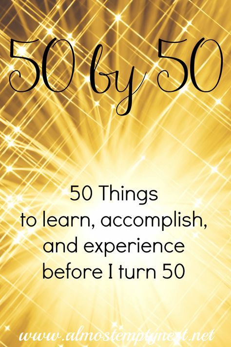 50 Things to Learn, Accomplish, and Experience Before I Turn 50. A bucket list of items before my 50th birthday #almostemptynest #turning50 #50thbirthday #bucketlist 50 Bucket List Ideas, 50 Things To Do When You Turn 50, 50 By 50 Bucket List, 50 Things To Do Before 50, 50 Before 50, Bucket List Ideas For Women, Nifty 50, My 50th Birthday, Personal Challenges