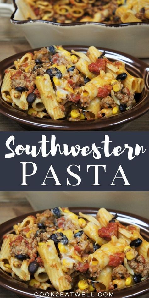 Southwestern Pasta, Pasta Rigatoni, Black Beans And Corn, Southwestern Recipes, Beans And Corn, Rigatoni Pasta, Beef Casserole Recipes, Pasta Dinners, Feed A Crowd