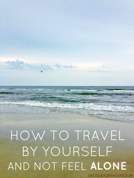 How to travel by yourself and not feel alone - The Ugly Duckling House Travel By Yourself, Vacation Alone, Traveling By Yourself, Solo Travel Tips, Travel Writing, Destination Voyage, Solo Female Travel, Travel Alone, How To Take