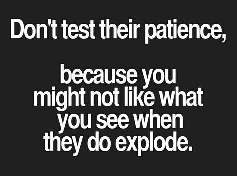 Test My Patience Quotes, Testing My Patience Quotes Funny, Don't Test My Patience Quotes, Funny Patience Quotes, Dont Test Me, Understanding Quotes, Patience Quotes, Animation Quotes, Fact Quotes