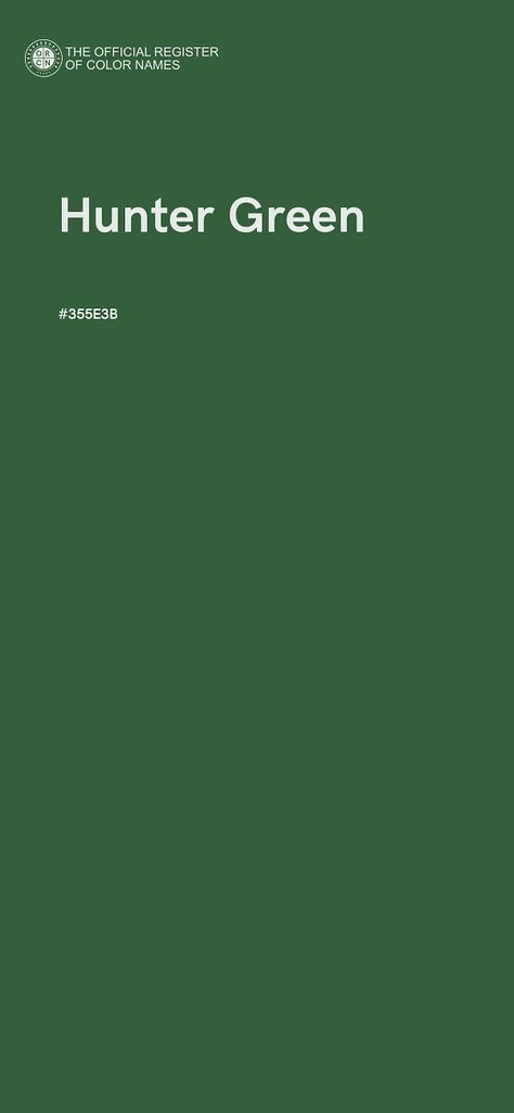 Hunter Green color - #355E3B - The Official Register of Color Names Hunter Green Color, Hunter Green Color Palette, Split Complementary, Analogous Color Scheme, Opposite Colors, Hex Color Codes, Basic Facts, Color Harmony, Hex Colors