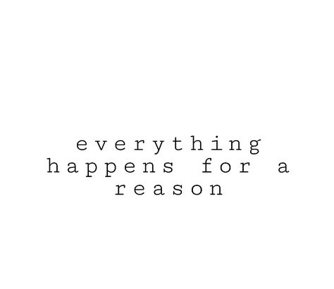 Constantly Evolving Tattoo, Minimalist Quote Tattoo, Short Text Tattoo, Motto Tattoo, Everything Happens For A Reason Tattoo, Healing Tattoo Ideas, The Reason Hoobastank, Simple Couples Tattoos, Small Quote Tattoos