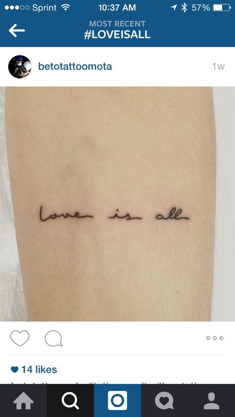 Love is all tattoo Love Is Tattoo, To Love And Be Loved Tattoo, Old Love, Word Tattoos, Love Tattoos, All Tattoos, Love Words, New Love, Love Is All