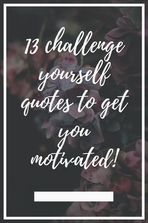 Start today and make the changes to get motivated! Challenge yourself to just start! focus on yourself quotes, push through quotes, overcoming quotes, rise up quotes, be yourself quotes, what are some motivating words, 2020 motivational quotes, motivational lizard Challenge Quotes Motivational, Push Through Quotes, Rise Up Quotes, Pushing Yourself Quotes, Challenge Yourself Quotes, Focus On Yourself Quotes, Quotes Be Yourself, Motivational Quotes Change, Focusing On Yourself Quotes