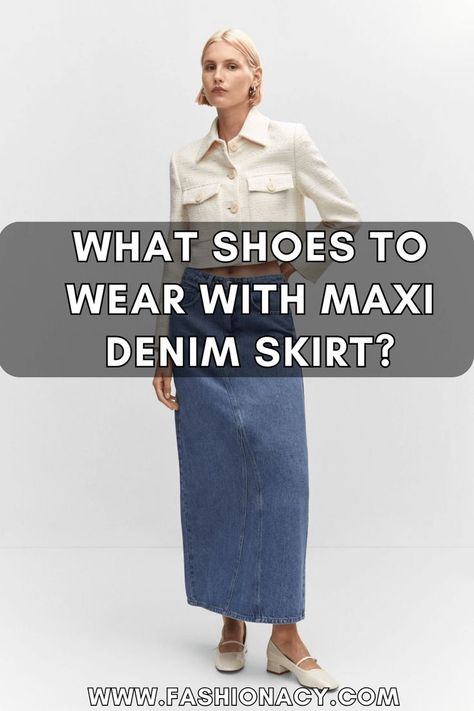 What Shoes to Wear With Maxi Denim Skirt? Maxi Denim Skirt Outfit, Denim Maxi Skirt Outfit, Black Denim Skirt Outfit, Maxi Jean Skirt, Maxi Denim Skirt, Denim Skirts Knee Length, What Shoes To Wear, Fashion Rules, Long Skirt Outfits