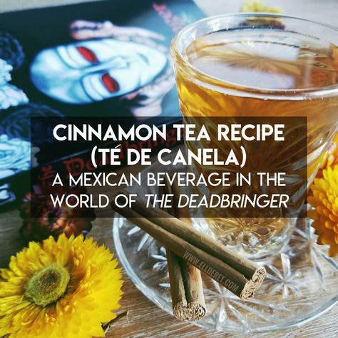 Cinnamon Tea Recipe (Té de Canela): A Mexican Beverage in the world of 'The Deadbringer' — E.M. Markoff | Diverse Horror Fantasy Mexican Cinnamon Tea Recipe, Mexican Cinnamon Tea, Canela Tea Mexican, Cinnamon Tea Recipe, Mexican Tea, Spiced Tea Recipe, Farm Dinner, Tea For Colds, Hot Toddies Recipe