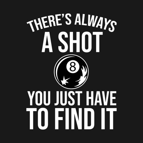 8 Ball Pool Shirts, Billiard Quotes Funny, 8 Ball Pool Quotes, Snooker Quotes, Billiards Quotes, 21st Birthday Shot Book, Lemon Meringue Cookies, Pool Drawing, Pool Quotes