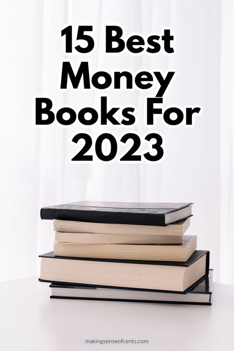 Best Books To Read About Money, Books To Read For Financial Literacy, Books To Read About Money, Books On Financial Literacy, Financial Books To Read, Best Financial Books, Best Finance Books, Books About Money, Books For 2023