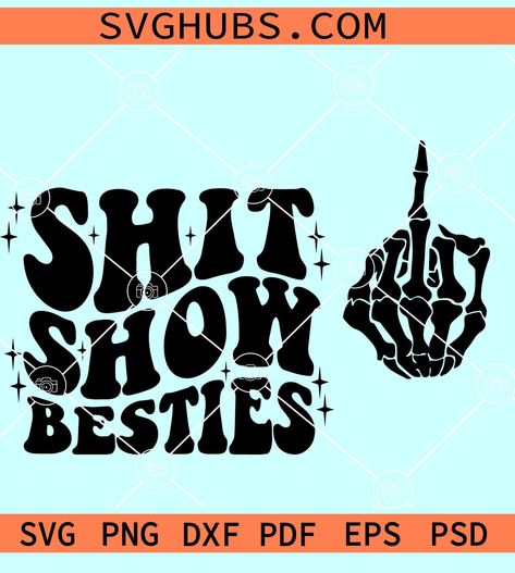 Shit show besties SVG, friends shirt svg, Besties svg Bestie Svg, Best Friend Svg, Cricut Sayings, Bff Shirts, Graphic Shirt Design, Church Signs, Friends Shirt, Shirt Svg, Graphic Shirt