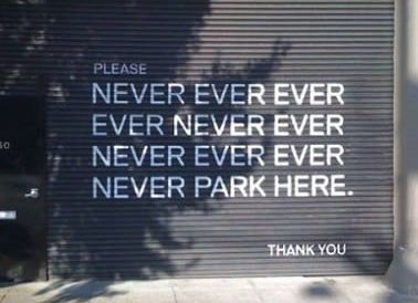 Never Ever Park here Parking sign Funny Commercial Ads, No Parking, Funny Commercials, Commercial Ads, Parking Signs, Office Humor, Parking Garage, E Card, Best Artist