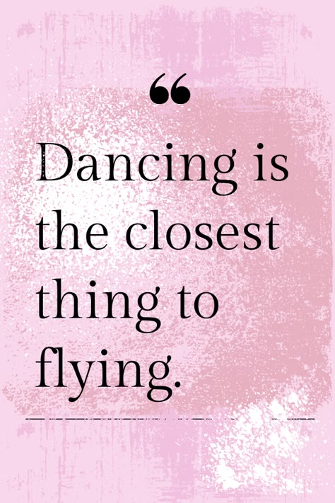 Dancing is the closest thing to flying. Design by Ketija Kalniņa Dance Inspiration Quotes, Warm Weather Quotes, Short Dance Quotes, Dance Quotes Dancers, Dance Quotes Inspirational, Dancer Quotes, Ballet Quotes, Dance Motivation, Dance Dreams