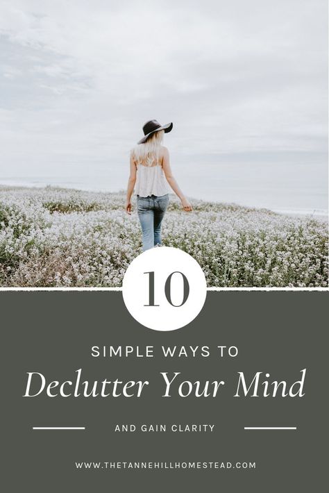 10 Simple Ways To Help Declutter Your Mind & Gain Clarity Declutter Mind, Live Intentionally, Guided Relaxation, Soul Care, Slow Lifestyle, Declutter Your Mind, How To Declutter, Declutter Your Life, Meditation Mantras