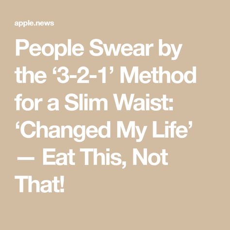 People Swear by the ‘3-2-1’ Method for a Slim Waist: ‘Changed My Life’ — Eat This, Not That! 4 1 1 Workout Method, 3 2 1 Method Workout Plan, 3 2 1 Method Workout, 4 2 1 Workout Method, 3 2 1 Workout Method, Burn 500 Calories, Summer Bod, Eat This Not That, Increase Muscle Mass