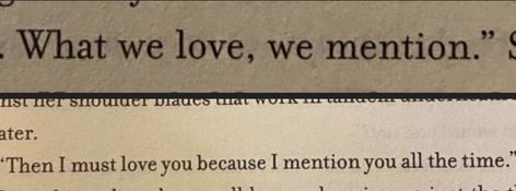 “Then I must love you because I mention u all the time.” Marie-Helene Bertino What We Love We Mention Quote, What We Love We Mention, Charis Core, Yoga Captions, Healthy Relationship, Bear Wallpaper, Poem Quotes, Hopeless Romantic, Quote Aesthetic