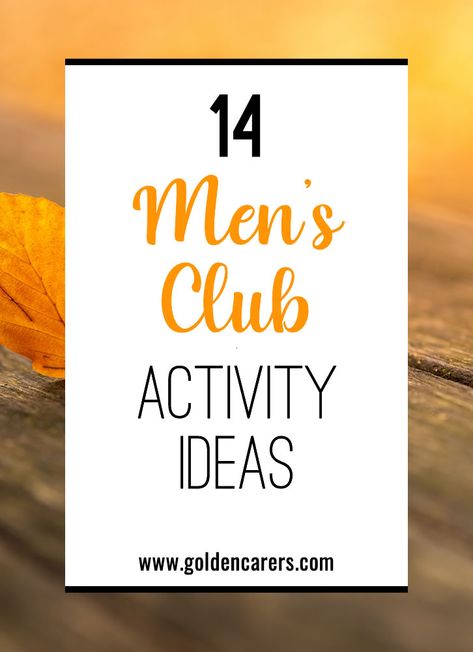 14 Men's Club Activity Ideas: Men’s Club activities are always a big topic of conversation among Activity Professionals for all sorts of reasons. Here are some easy activity ideas for men's groups. Men’s Group Activities, Mens Group Activities, Activities For Men In Assisted Living, Evening Activities For Seniors, Activities To Do With Memory Care Residents, Group Activities For Adults, Articles Activities, Activities For Seniors With Alzheimers., Retreat Activities