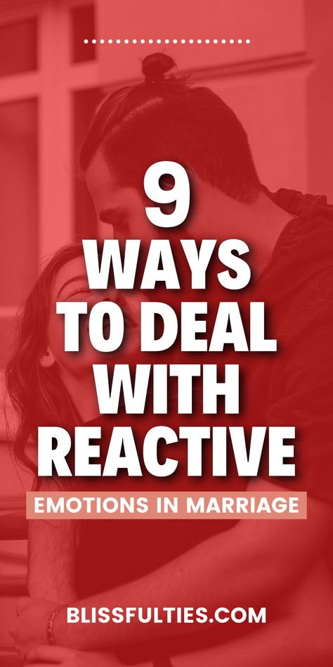 Learn 9 practical ways to manage emotional reactivity in your marriage. Strengthen your connection and handle conflicts with ease.