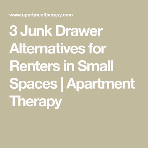 3 Junk Drawer Alternatives for Renters in Small Spaces | Apartment Therapy Junk Drawer Alternative, Small Spaces Apartment, Kitchen Junk Drawer, Utility Space, Junk Drawers, Space Apartments, Drawer Space, Junk Drawer, Renter Friendly