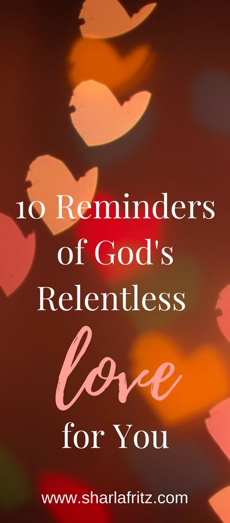 10 Reminders of God's Relentless for You Love And Prayers, The Love Of God Quotes, Power Of Love, God Loves You Verses, God About Love Relationships, Love Of God Quotes, Loved By God, Love Of God Scriptures, Love For God