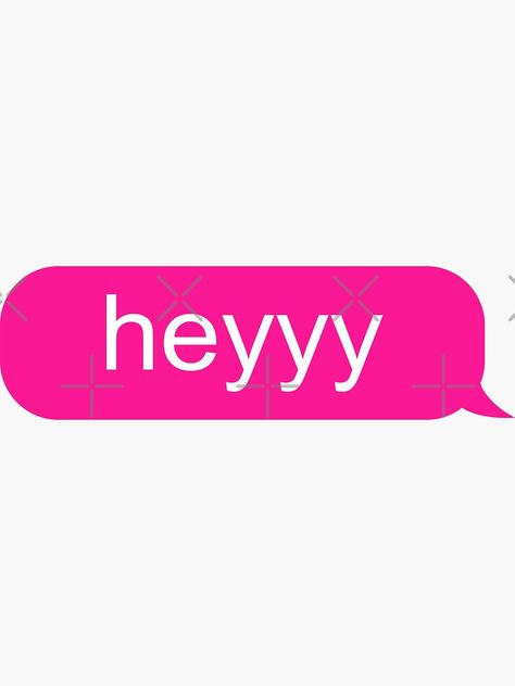 "Heyyy Text Message" Sticker by ind3finite | Redbubble Message Pink, Hydroflask Stickers, Speech Bubble, Text Messages, Sticker Design, Vinyl Sticker, Bubbles, Vinyl, For Sale