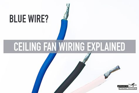 What is the blue wire on a ceiling fan? Ceiling Fan Wiring Explained — Advanced Ceiling Systems Cieling Fans, Ceiling Fan Wiring, Bathroom Fan Light, Hampton Bay Ceiling Fan, Ceiling Fan Makeover, Basic Electrical Wiring, Ceiling Fan Installation, Ceiling Fan Size, House Repair