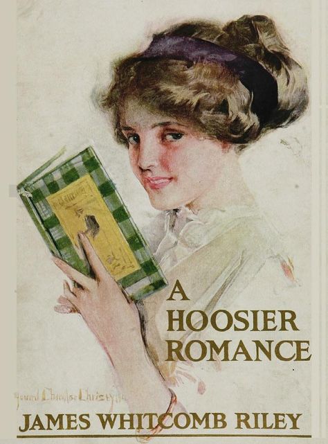 A Hoosier romance James Whitcomb Riley, Childrens Poetry, Gibson Girl, Beautiful Cover, Old Book, Poetry Books, Antique Books, Book Collection, Vintage Book