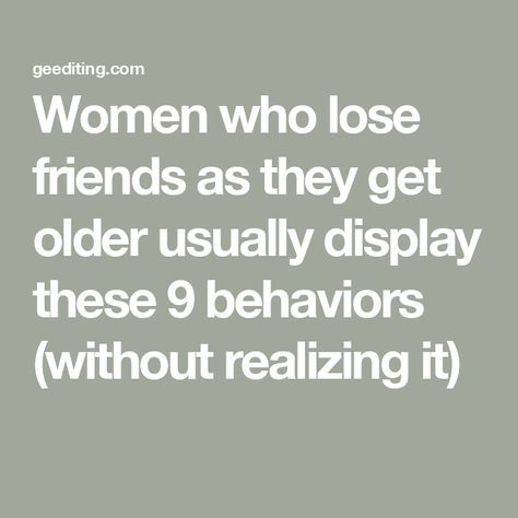 Women who lose friends as they get older usually display these 9 behaviors (without realizing it) Friend Check In, Friends Ignoring You Quotes, What To Do When You Have No Friends, Catching Up With Old Friends Quotes, A Friend To All Is A Friend To None, Best Friend Breakup Quotes Friendship Lost, When Friends Become Strangers, Realizing Who Your Friends Are, Friends Who Let You Down