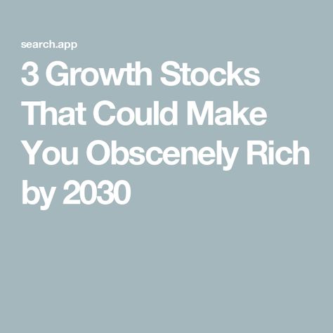 3 Growth Stocks That Could Make You Obscenely Rich by 2030 Search Symbol, Growth Stocks, Healthcare Technology, Stocks To Buy, Penny Stocks, Buy Stocks, Dividend Stocks, Stock Quotes, Crypto Market