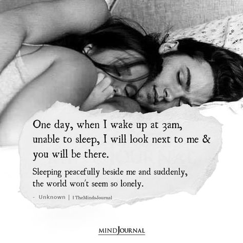 I Will Look Next To Me And You Will Be There Sleeping Next To You, Intimacy Photos, Deep Romantic Quotes, Admire Quotes, Strong People Quotes, Inner Strength Quotes, Finding True Love Quotes, Waking Up At 3am, Praying For A Miracle