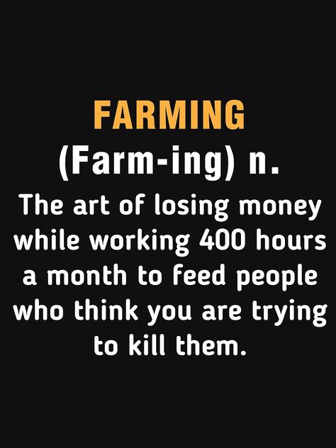 Farming Noun Definition Funny Farmer T-Shirt by WarmfeelApparel Funny Farming Quotes, Farm Quotes Funny, Farmer Quotes Farm Life, Farmers Quotes, Farming Quotes, Agriculture Quotes, Farm Life Quotes, Farmer Quotes, Farm Jokes