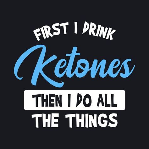 First I drink KETONES then I do all the things... Vs Diet, Keto Quote, Pruvit Ketones, Morning Shakes, Pruvit Keto, 10 Day Challenge, Happy Soul, Money Mindset, Intermittent Fasting