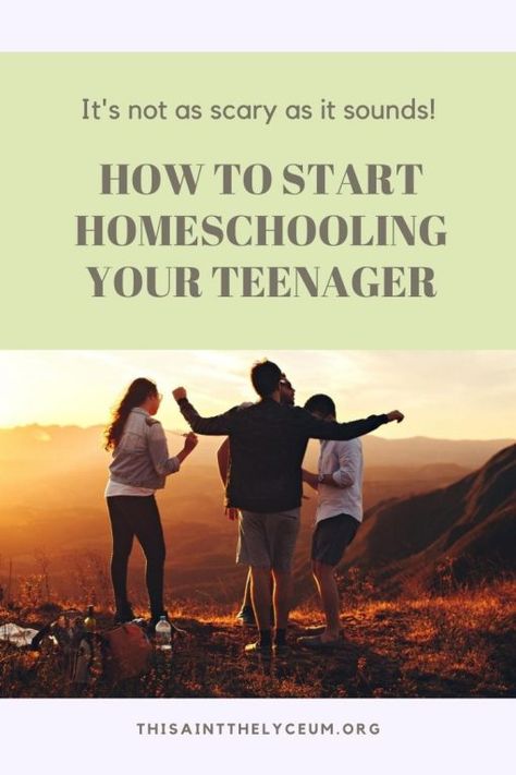 How to Start Homeschooling Your Teenager – This Ain't The Lyceum Homeschooling Teenagers, High School Schedule, Creating A Mission Statement, Educational Websites For Kids, Start Homeschooling, Websites For Students, Catholic Homeschool, How To Start Homeschooling, School Schedule