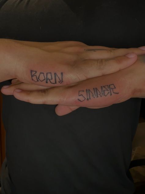 Born Sinner Born Sinner Tattoo, Sinner Tattoo, Born Sinner, Tattoo Quote, Tattoo Lettering, Arm Tattoo, Hand Tattoos, Tattoo Quotes, Tatting